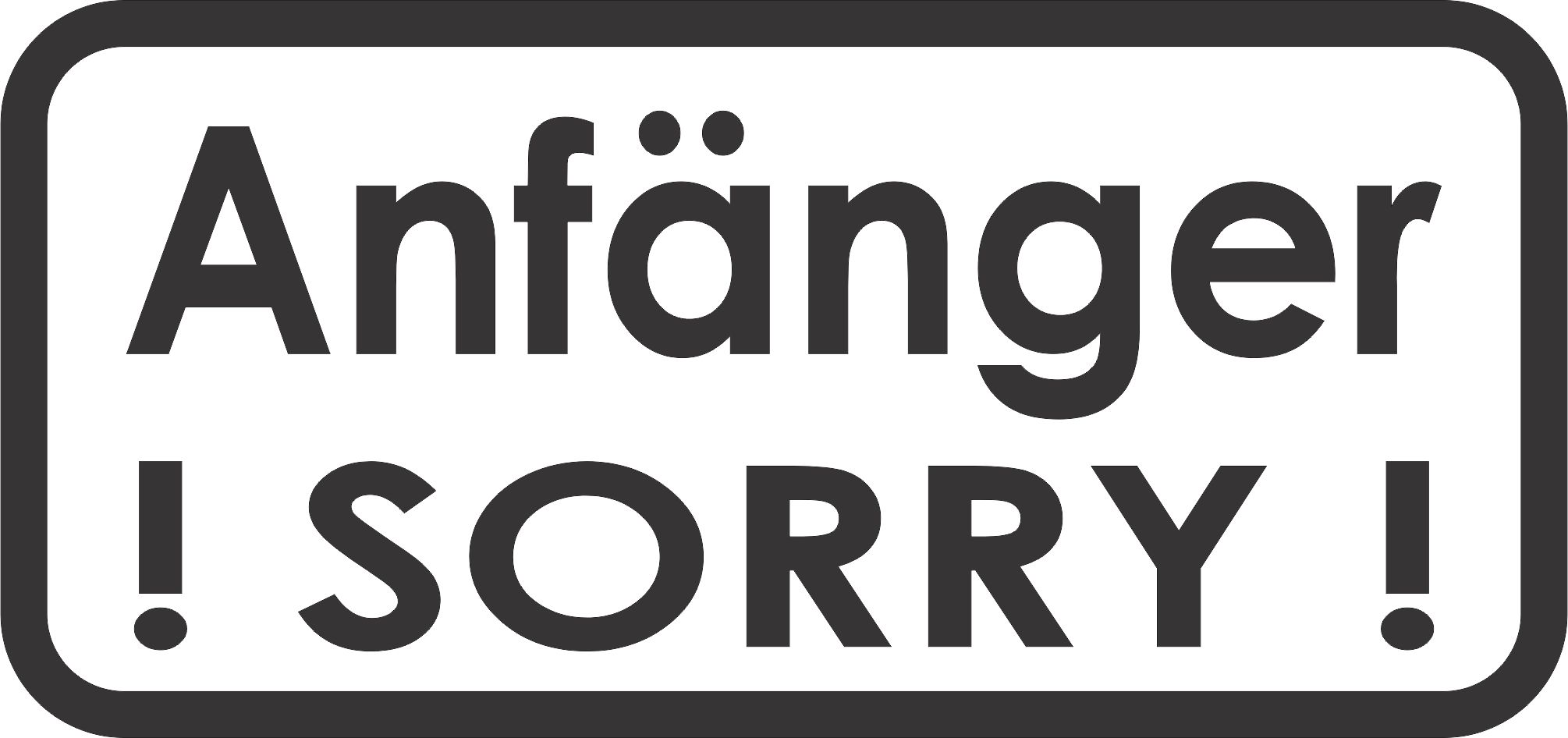 Anfanger SORRY